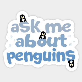 Ask me about penguins Sticker